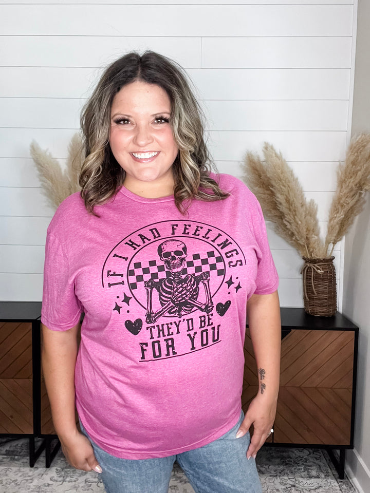 "If I Had Feelings They'd Be For You" Graphic Tee