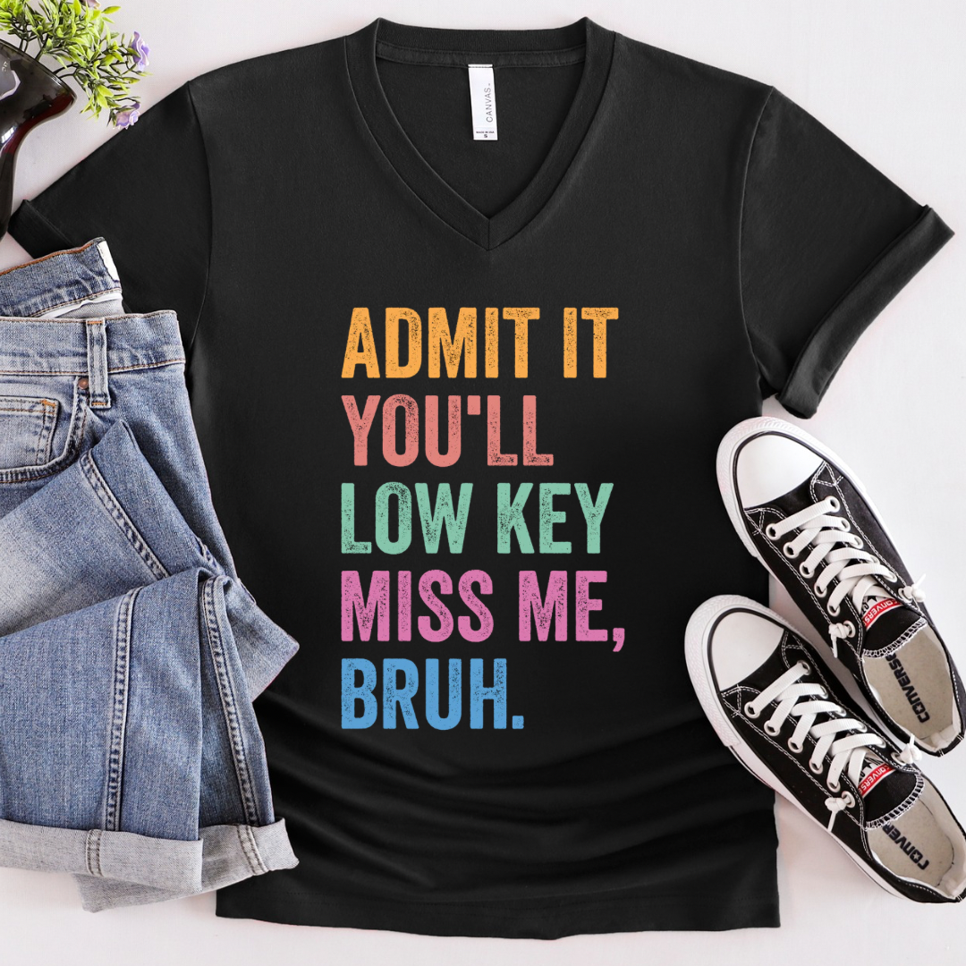 You’ll low key miss me