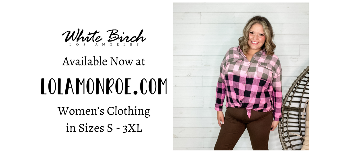 White Birch Los Angeles Clothing. Available now at lolamonroe.com women's clothing in sizes S - 3XL. 