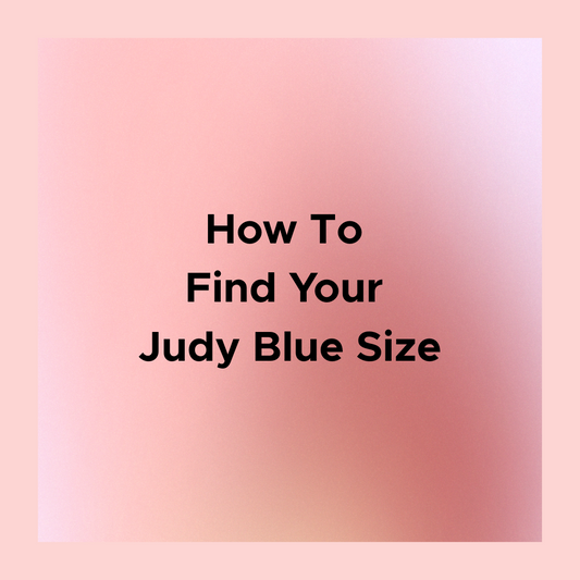 How To Find Your Judy Blue Size