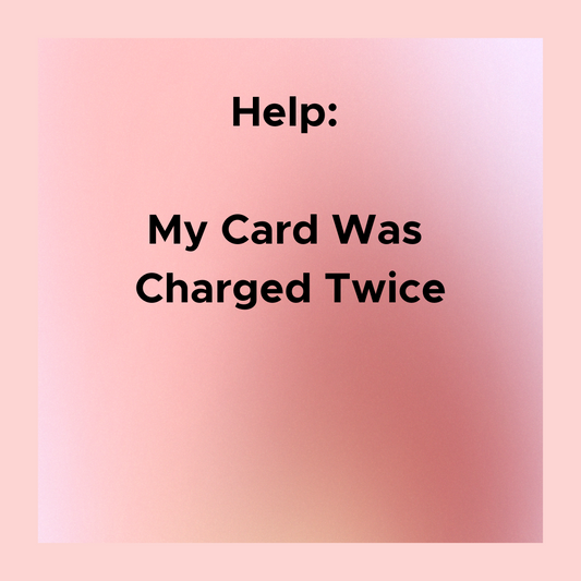 My Card was Charged Twice