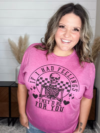 "If I Had Feelings They'd Be For You" Graphic Tee