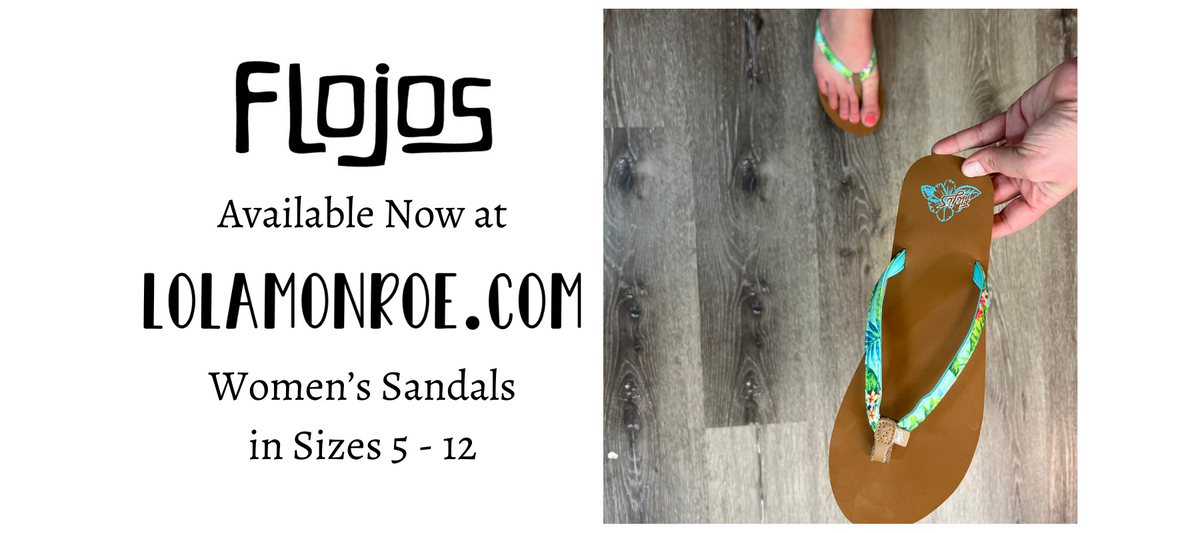 Flojos available now at lolamonrore.com. Women's Sandals in sizes 5 - 12