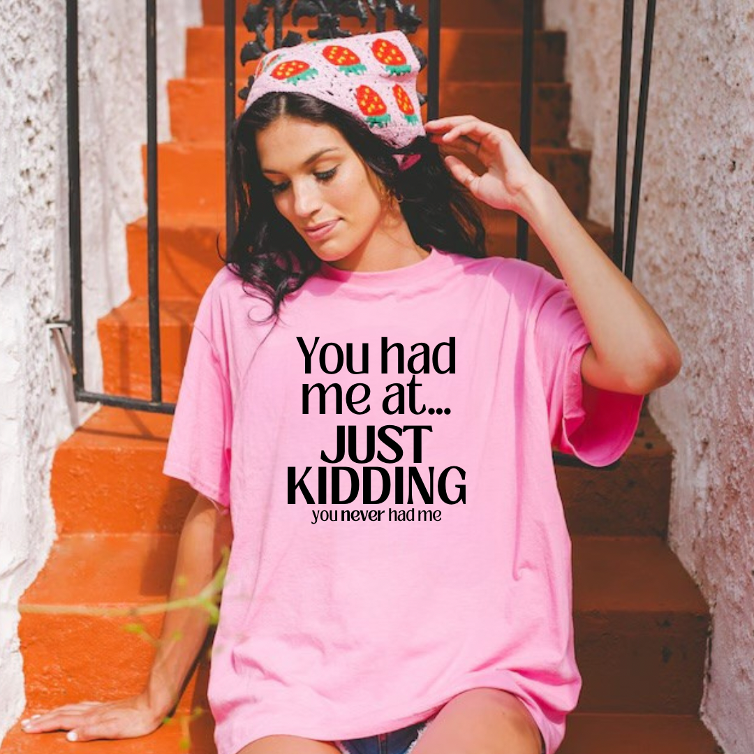 You had me at…