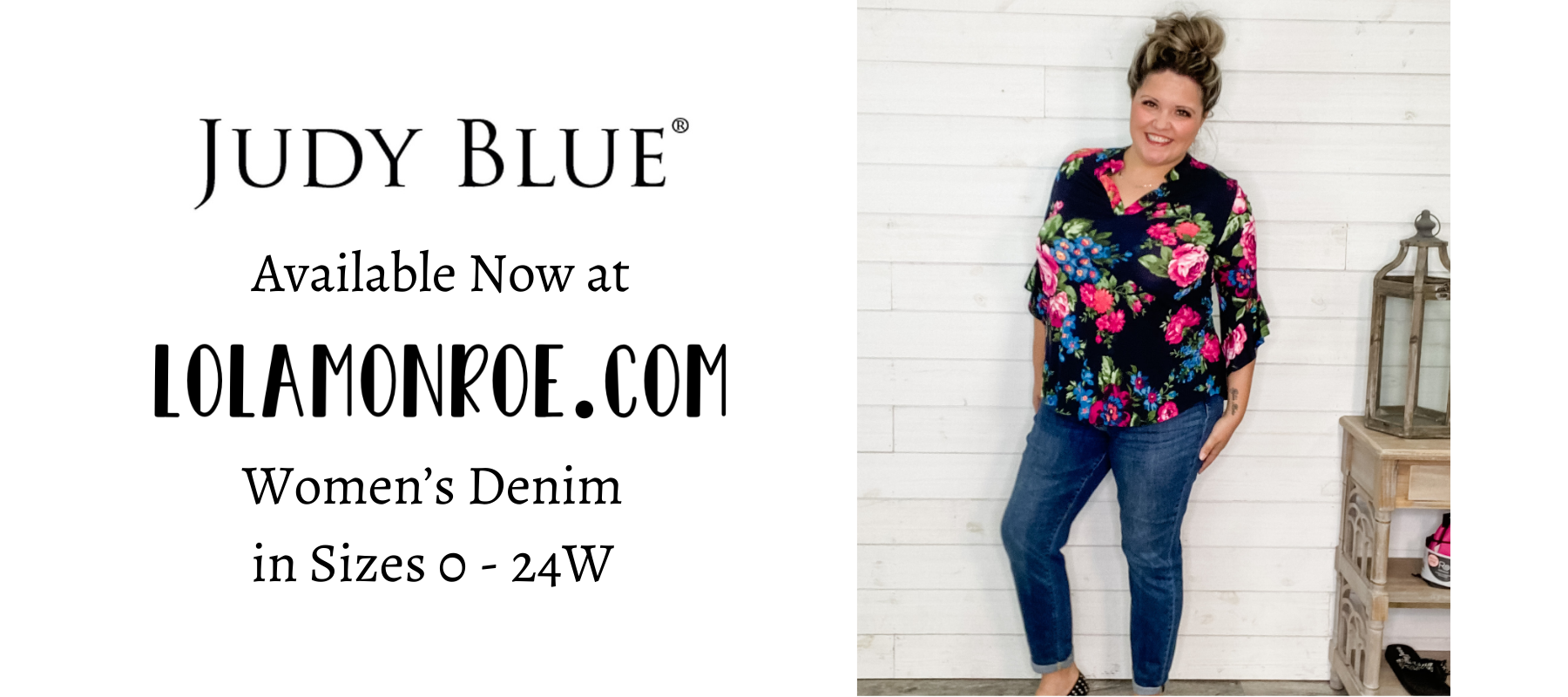 Judy Blue Available now at lolamonroe.com Women's Denim in sizes 0 - 24W