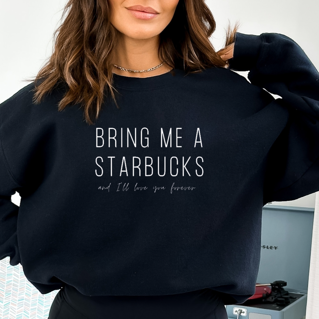 Bring me Starbucks and I’ll love you forever-Lola Monroe Boutique