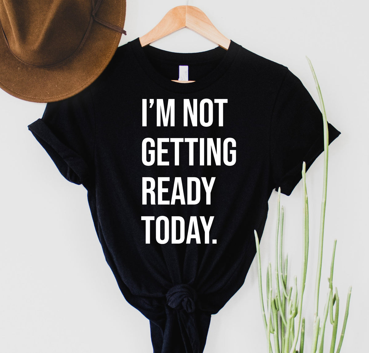 Not Getting Ready Today Tee (Black)